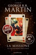 La missione. Wild Cards