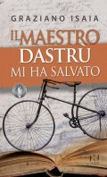 Il maestro Dastrù mi ha salvato