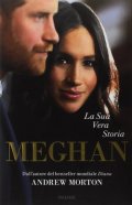 Meghan. La sua vera storia