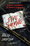 Five survive
