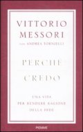 Perché credo. Una vita per rendere ragione della fede