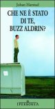 Che ne è stato di te Buzz Aldrin? Che ne è stato di te Buzz Aldrin?