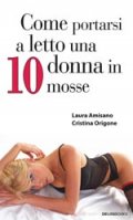 Come portarsi a letto una donna in 10 mosse