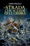 La strada che scende nell'ombra La strada che scende nell'ombra