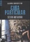 Cuba particular. Sesso all'Avana