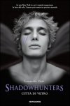 Shadowhunters. Città di vetro