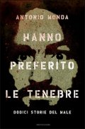 Hanno preferito le tenebre