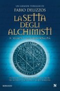 La setta degli alchimisti. Il segreto dell'immortalità