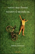 Vorrei star fermo mentre il mondo va