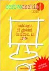 Scrivoanchio.it 2010. Antologia di giovani scrittori in... rete