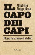 Il capo dei capi. Vita e carriera criminale di Totò Riina