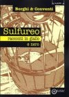 Sulfureo, racconti in giallo e nero