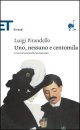 Uno, nessuno e centomila Uno, nessuno e centomila