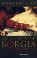 Alla corte dei Borgia