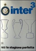 Inter al cubo. 102 la stagione perfetta