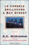 Le candele brillavano a Bay Street