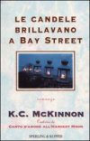 Le candele brillavano a Bay Street
