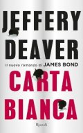 Carta bianca. Il nuovo romanzo di James Bond