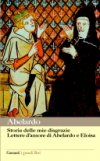 Storia delle mie disgrazie. Lettere d'amore di Abelardo e Eloisa