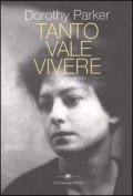 Tanto vale vivere. Racconti, prose, poesie
