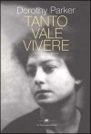 Tanto vale vivere. Racconti, prose, poesie