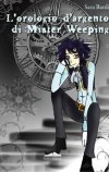 L'orologio d'argento di Mister Weeping L'orologio d'argento di Mister Weeping