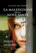 La maledizione delle nove sante. La luce del nord
