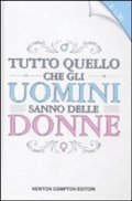 Tutto quello che gli uomini sanno delle donne