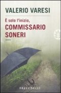 E' solo l'inizio, commissario Soneri