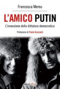 L'amico Putin. L'invenzione della dittatura democratica