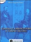 Consoli e ambasciatori a Torino 1861-2011