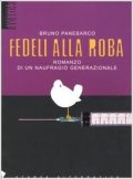 Fedeli alla roba